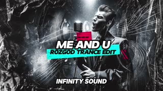 Me And U - rozgod Trance Edit (FREE DL)