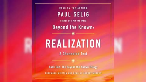 Beyond the Known: Realization: A Channeled Text by Paul Selig (Audiobook)
