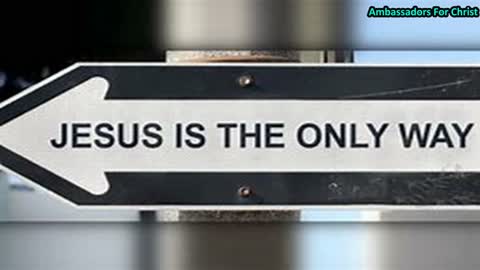 Jesus is the Only Way! (ယေရှုသည် တစ်ခုတည်းသောလမ်းဖြစ်သည်။)