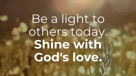 Shine brightly and share His love with the world. 🌟