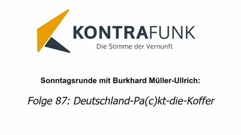 Die Sonntagsrunde mit Burkhard Müller-Ullrich - Folge 87: Deutschland-Pa(c)kt-die-Koffer