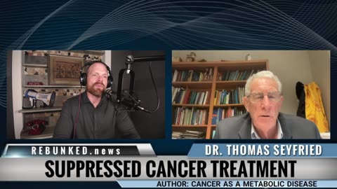 Suppressed Cancer Treatment | Dr. Thomas Seyfried | Rebunked News