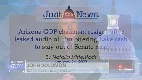 AZ GOP chairman resigns after leak of him offering Lake cash to end Senate bid- Just the News Now