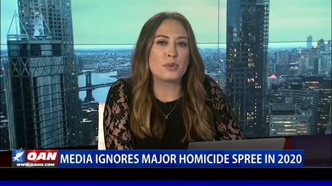 Media ignores major homicide spree in 2020