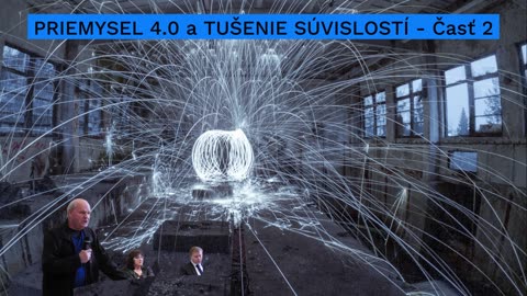 Peter Stanek - PRIEMYSEL 4.0 a TUŠENIE SÚVISLOSTÍ Časť 2