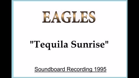 Eagles - Tequila Sunrise (Live in Christchurch, New Zealand 1995) Soundboard