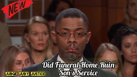 Did Funeral Home Ruin Son's Service | Judge Judy Justice