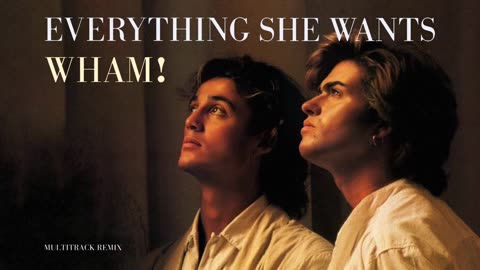 Wham! - Everything She Wants (Extended 80s Multitrack Version) (BodyAlive Remix)