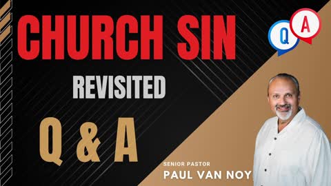 Sin In The Church Q&A - Pastor Paul Van Noy - 11/02/22 LIVE