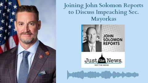 Joining John Solomon to Discuss Impeaching Sec. Mayorkas