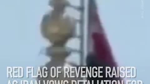 A ‘red flag of revenge’ has been raised over the dome of Jamkaran Mosque in the holy city of Qom