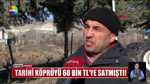 Tarihi köprüyü 60 bin TL'ye satmıştı!