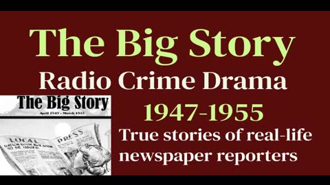 The Big Story 1954 (ep345) A Witness to Violence and Death (John Cahlan)
