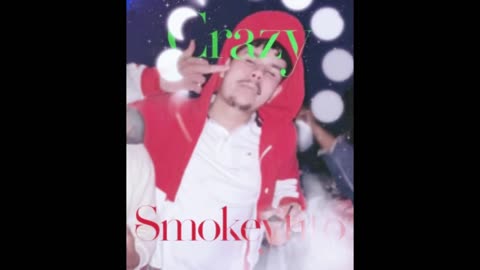 Crazy smokeytito