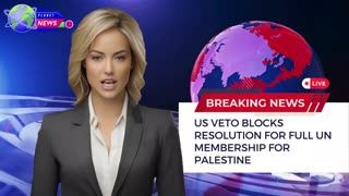 US Veto Blocks Resolution for Full UN Membership for Palestine