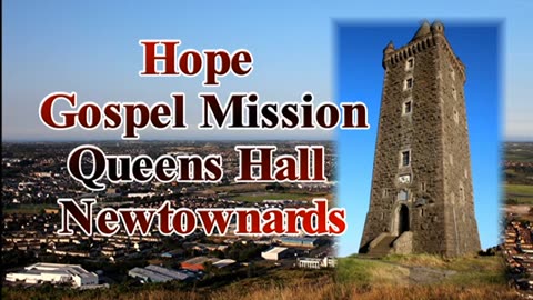 Newtownards Hope Gospel Mission 28th September 2018