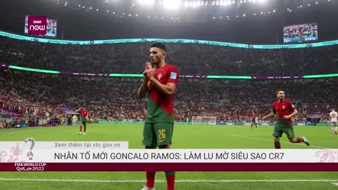 Nhân tố mới Goncalo Ramos Làm lu mờ siêu sao CR7 VTC Now