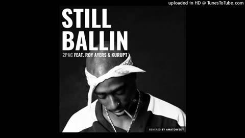 2Pac - Still Ballin [Mr. TimTDY Remix] (feat. Roy Ayers & Kurupt)