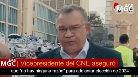 Vicepresidente del CNE aseguró que “no hay ninguna razón” para adelantar elección de 2024