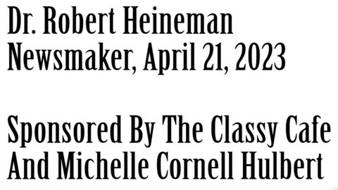 Wlea Newsmaker, April 21, 2023, Dr. Robert Heineman