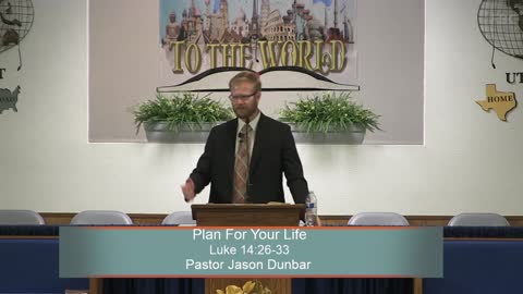 Pastor Jason Dunbar, Plan For Your Life, Luke 14:26-33, Sunday Evening , 10/2/2022