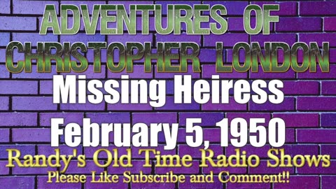 50-02-05 Adventures of Christopher London Missing Heiress