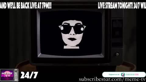 Title: MEME TV 24/7 NEXT LIVE STREAM TONIGHT AT 7PM EST!!!