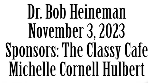 Newsmaker, November 3, 2023, Dr. Bob Heineman