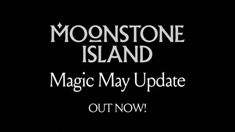 Moonstone Island - Official Magic May Update Launch Trailer