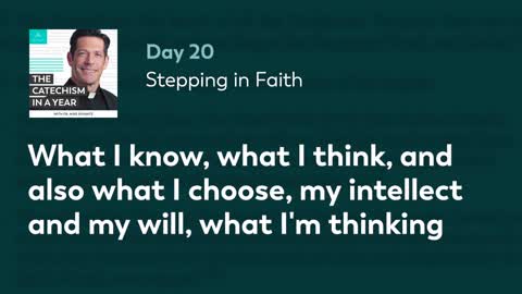 Day 20: Stepping in Faith — The Catechism in a Year (with Fr. Mike Schmitz)