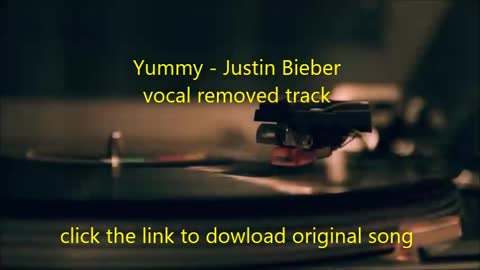 Yummy - Justin Bieber 320 Kbps without voice karoke