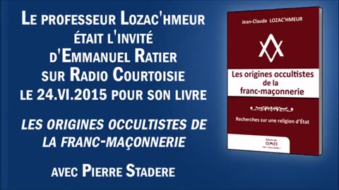 Franc-maconnerie, Professeur Lozac'hmeur invité par Emmanuel Ratier (2015) - Radio Courtoisie