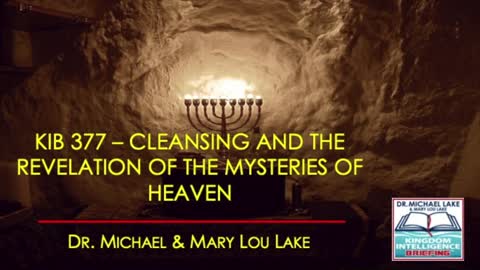 KIB 377 – Cleansing and the Revelation of the Mysteries of Heaven