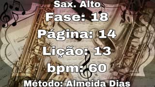 Fase: 18 Página: 14 Lição: 13 - Sax. Alto [60 bpm]