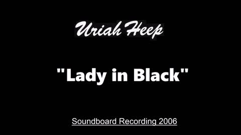 Uriah Heep - Lady in Black (Live in Huttwil, Switzerland 2006) Soundboard