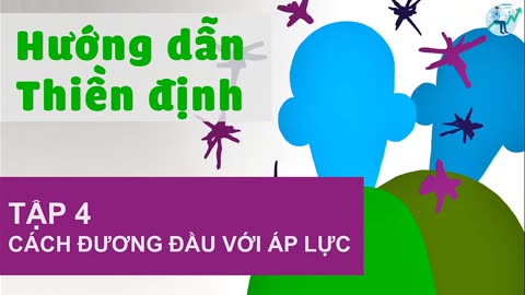 Andy journal - Hướng Dẫn Thiền Định - Tập 4_ Cách đương đầu với áp lực