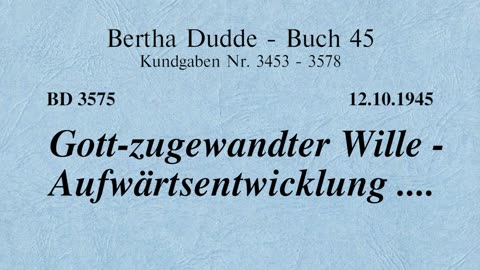 BD 3575 - GOTT-ZUGEWANDTER WILLE - AUFWÄRTSENTWICKLUNG ....