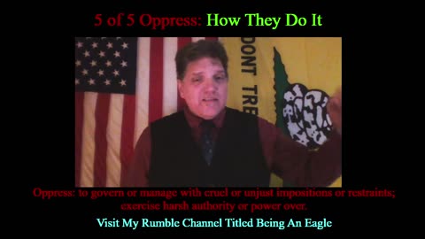 Being An Eagle-Short Video Series- 5 of 5 Oppress: How They Do It