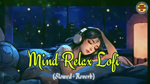 Mind relax lofi song || Slowed and Reverb || Mind night Alon lofi song|| lofi music