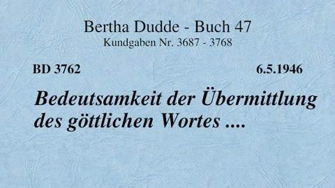 BD 3762 - BEDEUTSAMKEIT DER ÜBERMITTLUNG DES GÖTTLICHEN WORTES ....