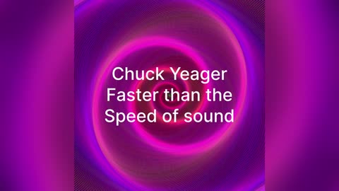 Chuck Yeager| Mach 1 speed of sound