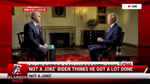 ‘Not A Joke’ Biden Thinks He Got A Lot Done