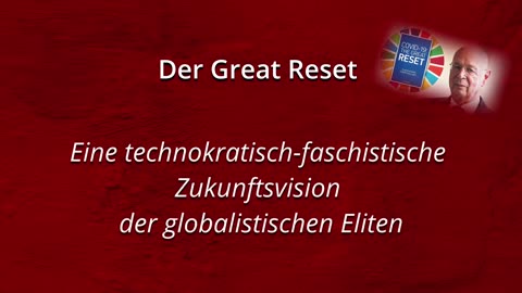 Der Great Reset - Eine technokratisch-faschistische Zukunftsvision der globalistischen Eliten