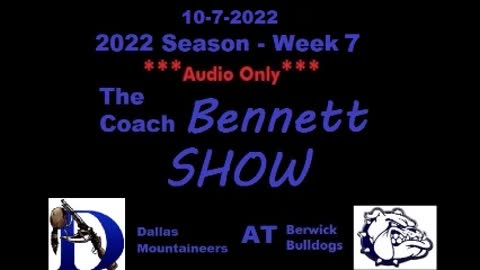 10-7-2022 - ***AUDIO ONLY*** - The Coach Bennett Show - 2022 Season Week 7