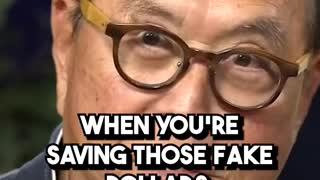 ROBERT KIYOSAKI: DON'T SAVE YOUR MONEY IT'S FAKE