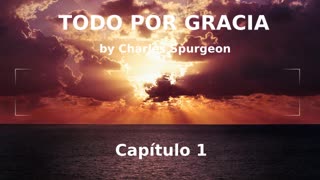 📖🕯 Todo Por Gracia by Charles Spurgeon - Capítulo 1