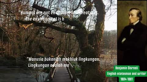 Words of Wisdom *Benjamin Disraeli* Series 2. Environment is a human being!!!