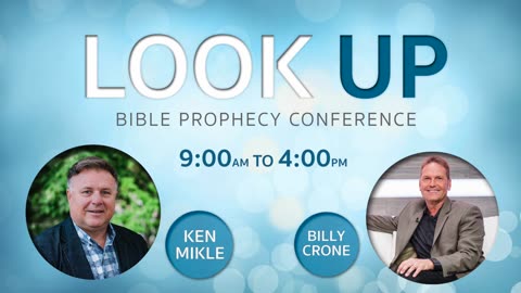 Look UP Bible Prophecy Conference 2023
