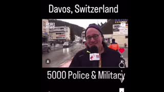 WEF hires 5000 military and police security because they are so well beloved