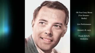 Dick Haymes "Oh You Crazy Moon" (Van Heusen - Burke) Live with the Frank De Vol Orchestra